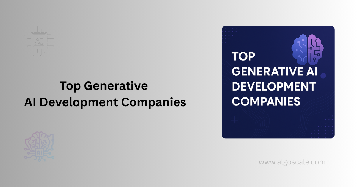 Top Generative AI Development Companies