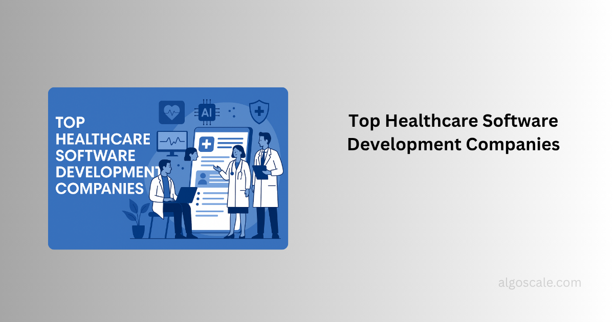 Top Healthcare Software Development Companies