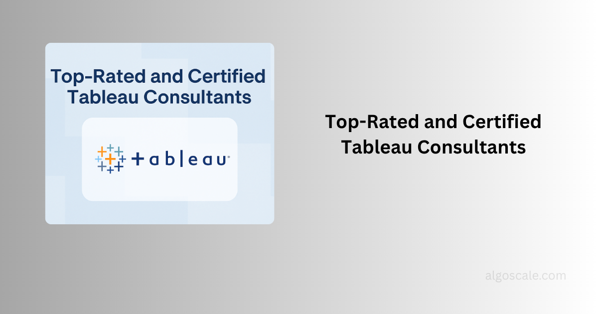 Top-Rated and Certified Tableau Consultants